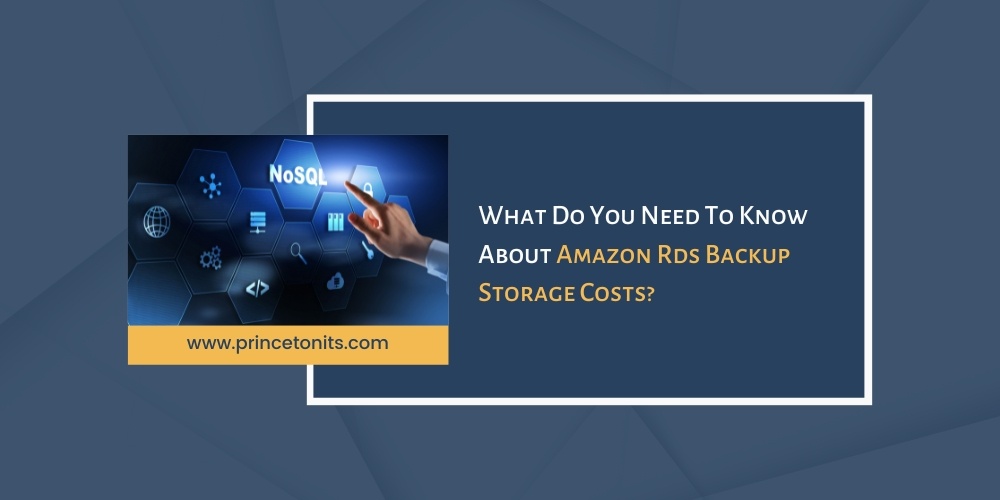 What Do You Need To Know About Amazon Rds Backup Storage Costs?